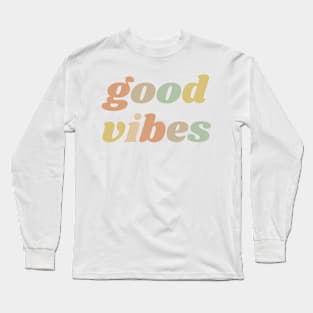 Good Vibes Long Sleeve T-Shirt